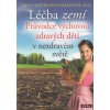 Léčba zemí - Průvodce výchovou zdravých dětí v nezdravém světě Knihy Zdravá výživa