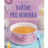 Vaříme pro miminka Knihy Zdravá výživa