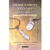 Drahé kameny - krystaly Knihy Příroda, Byliny, Kameny