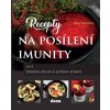 Recepty na posílení imunity Knihy Zdravá výživa