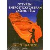 Otevření energetických bran vašeho těla Knihy Zdraví a životní styl