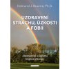 Uzdravení strachu, úzkosti a fobií Knihy Zdraví a životní styl