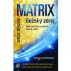 Matrix - božský zdroj Knihy Esoterika