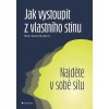 Jak vystoupit z vlastního stínu Knihy Rozvoj osobnosti