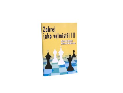Zahrej jako velmistři III | svetsachu.sk