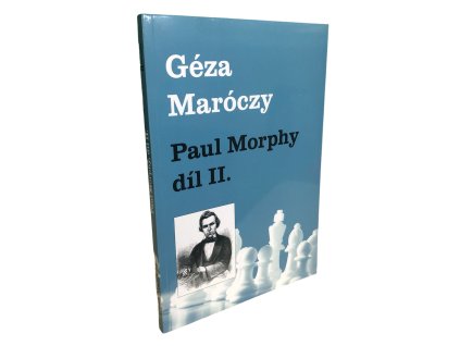 Paul Morphy díl II. | svetsachu.sk