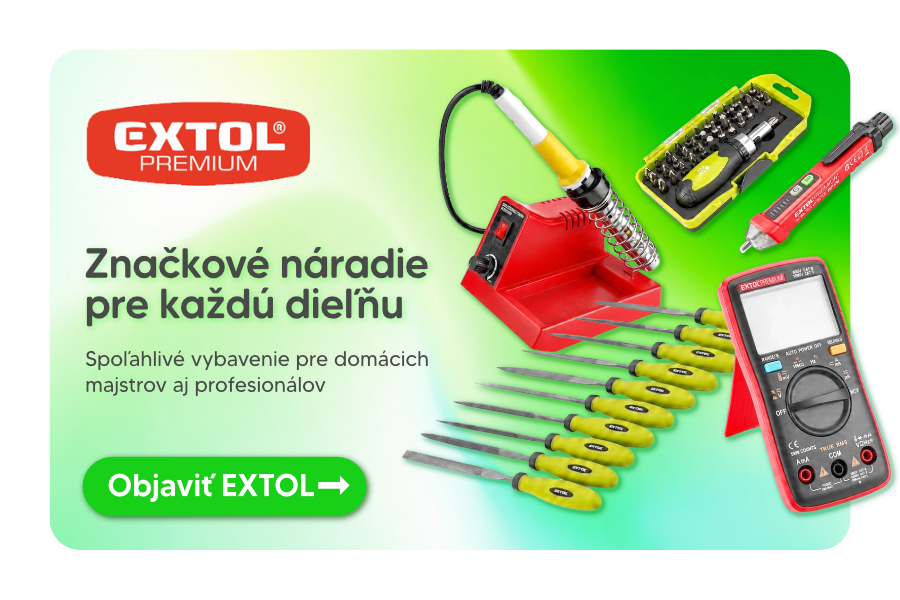 Značkové náradie EXTOL Premium pre domácich majstrov a profesionálov
