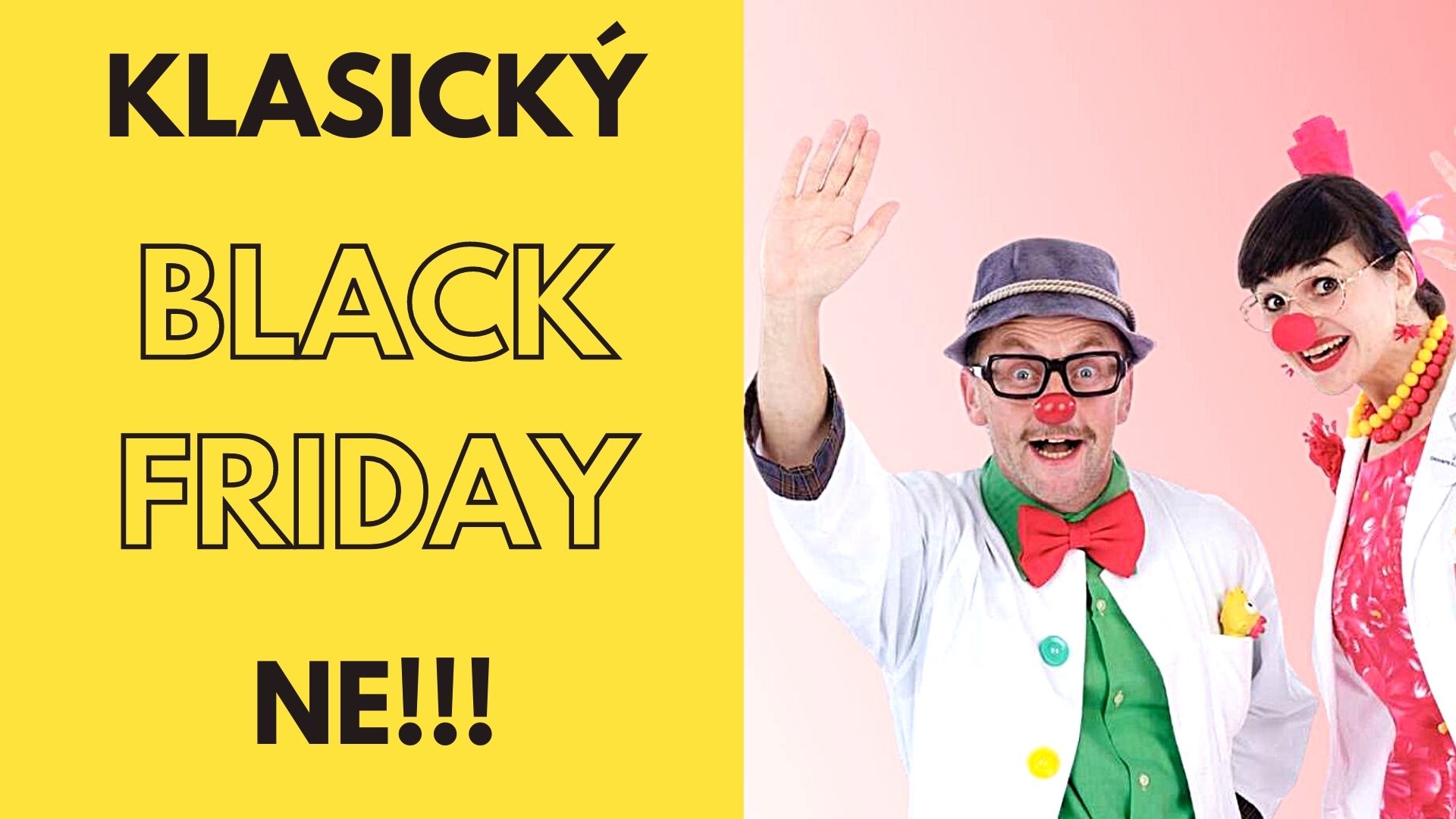 KLASICKÝ BLACK FRIDAY? NE! 10.000 Kč na Zdravotního klauna