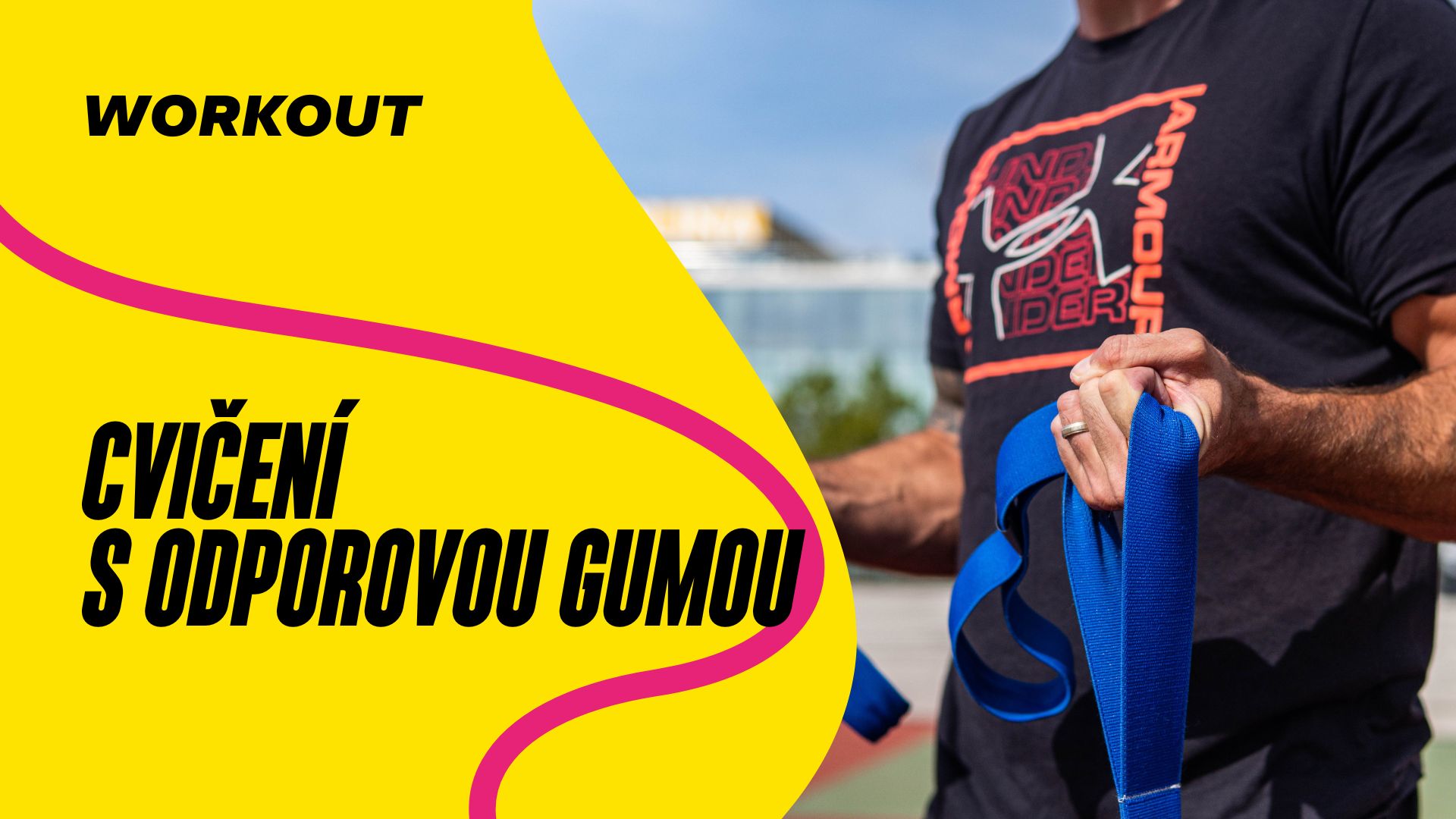 Cvičení s Odporovou Gumou