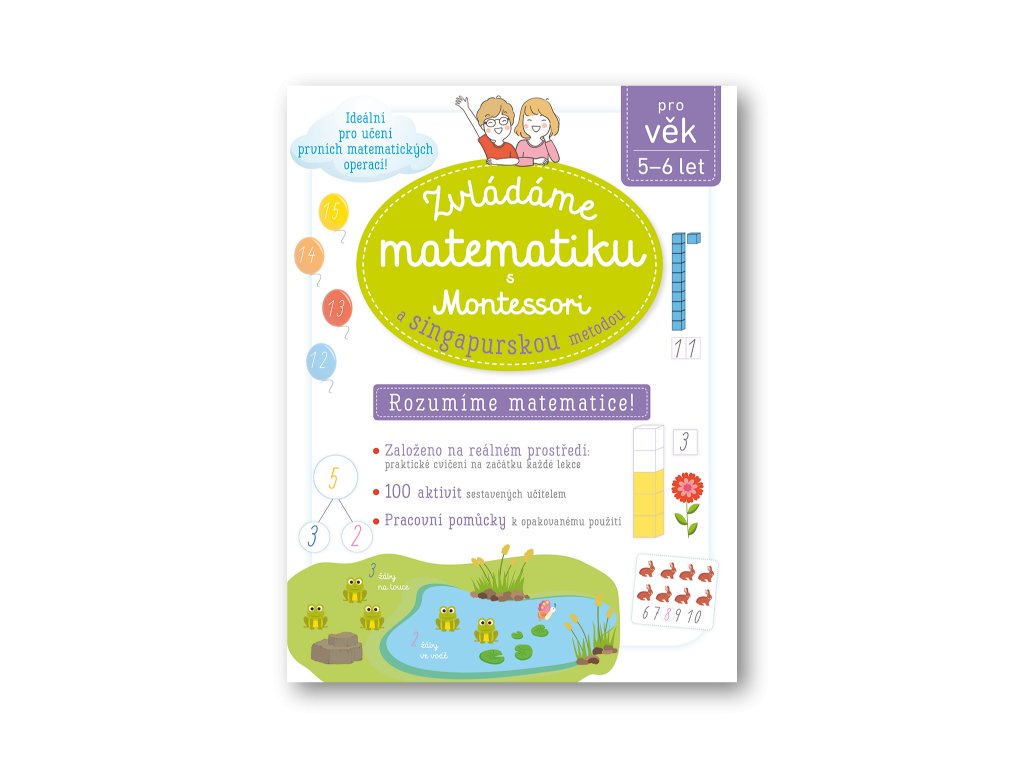 Zvládáme matematiku s Montessori a singapurskou metodou pro věk 5–6  Delphine Urvoy