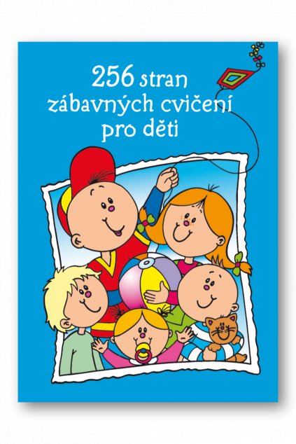 256 stran zábavných cvičení pro děti