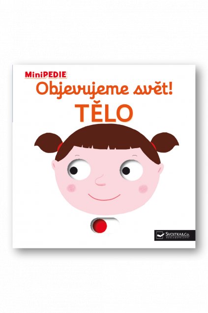 MiniPEDIE Objevujeme svět! Tělo