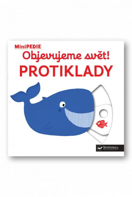 MiniPEDIE Objevujeme svět! Protiklady