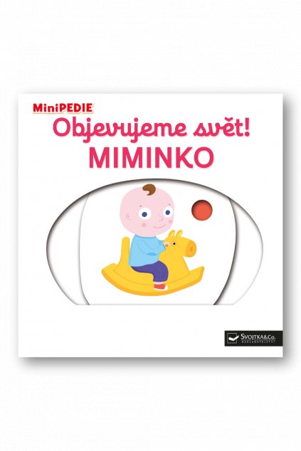 MiniPEDIE - Objevujeme svět! MIMINKO Nathalie Choux