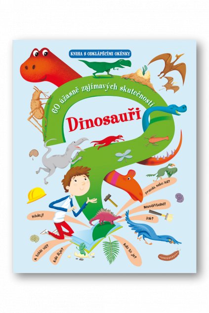 Dinosauři – 60 úžasně zajímavých skutečností