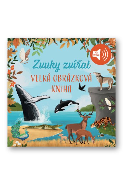 6938 Velka obrazkova kniha Zvuky zvirat 42 zvuku OBALKA