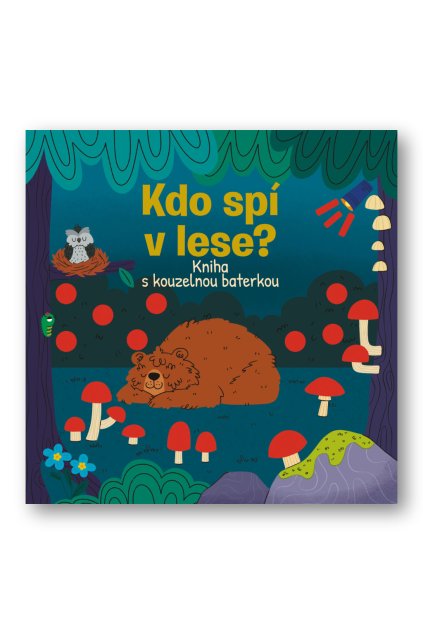 7024 Kdo spi v lese Kniha s kouzelnou baterkou OBALKA