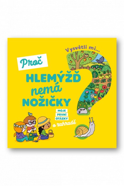 Vysvětli mi... Proč hlemýžď nemá nožičky?  Joséphine Sauvage, Ninie