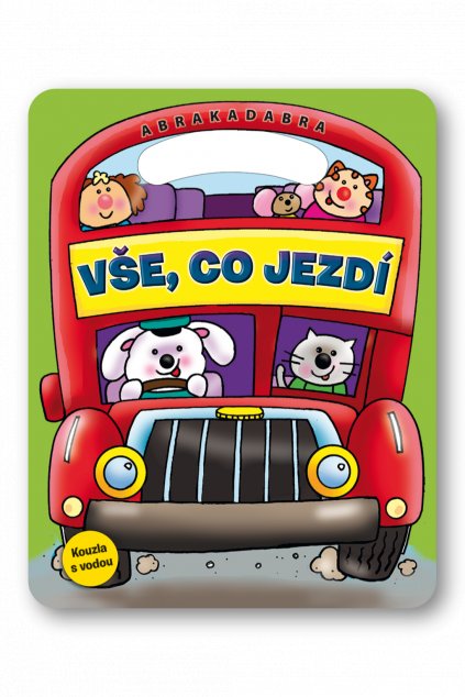 Abrakadabra Kouzla s vodou Vše, co jezdí