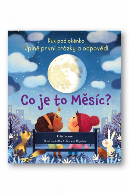 Kuk pod okénko - Co je to Měsíc?  Katie Daynes, ilustrace Marta Álvarez Miguéns