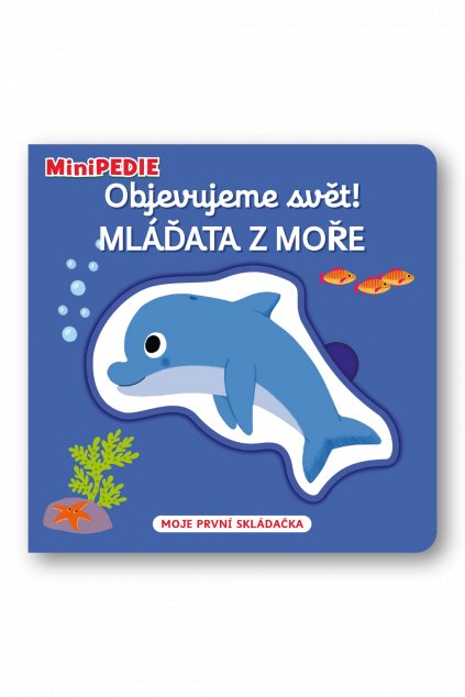 MiniPEDIE Objevujeme svět! Mláďata z moře