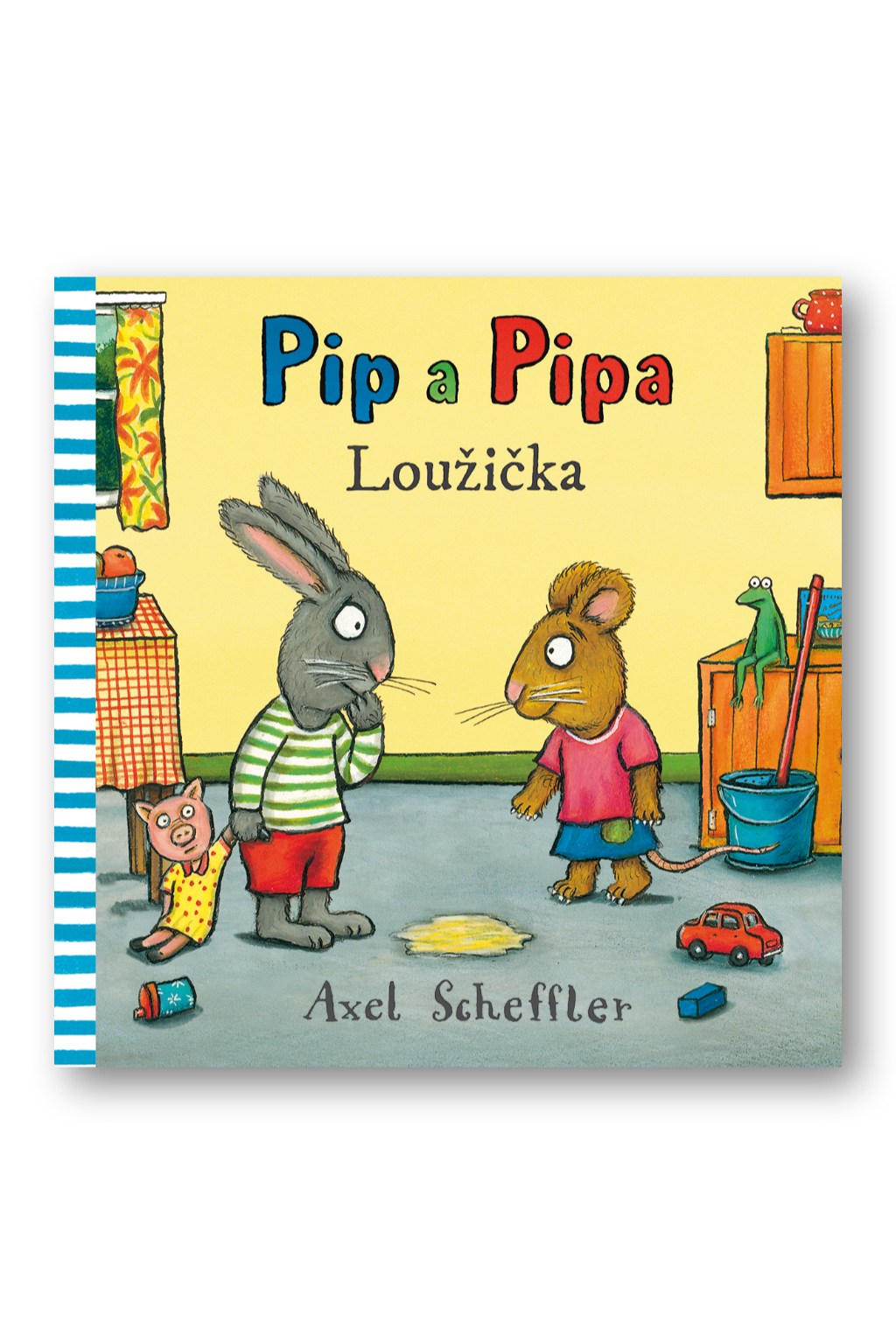 Pip a Pipa - Loužička Axel Scheffler