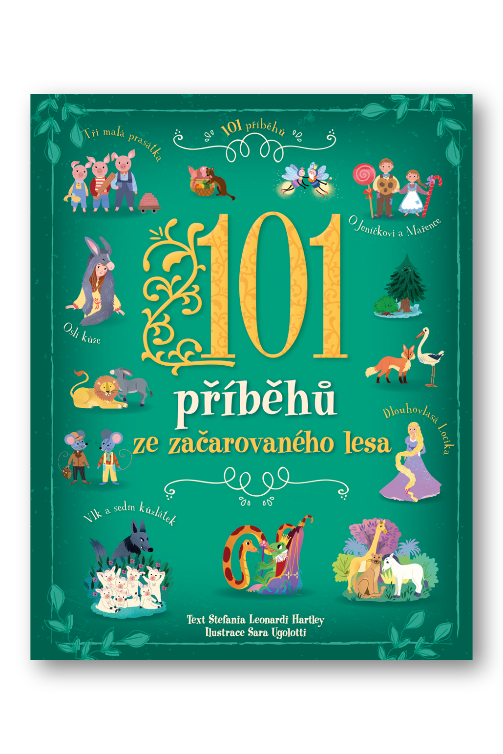 Levně 101 příběhů ze začarovaného lesa Sara Ugolotti, Stefania Leonardi Hartlley