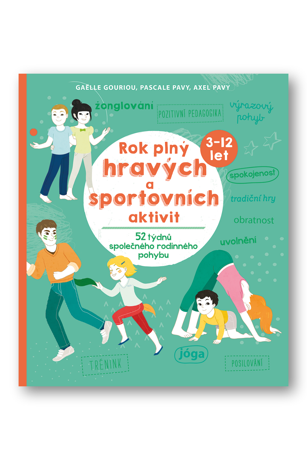 Levně Rok plný hravých a sportovních aktivit Gaelle Gouiriou, Pascale Pavy, Axel Pavy