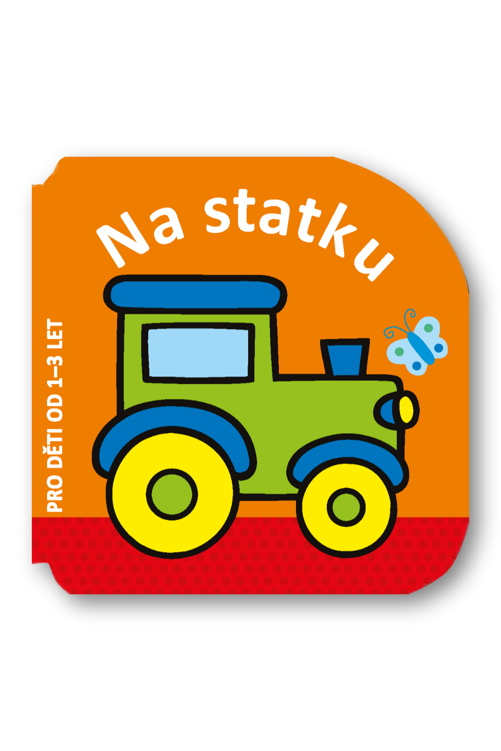 Levně Na statku – pro děti od 1–3 let