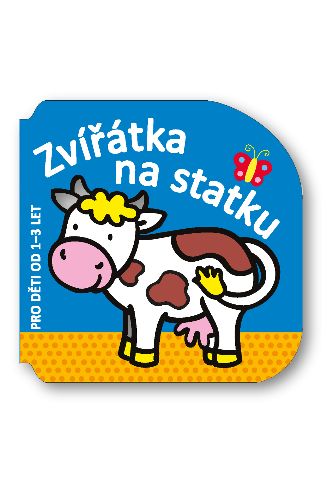 Levně Zvířátka na statku – pro děti od 1–3 let