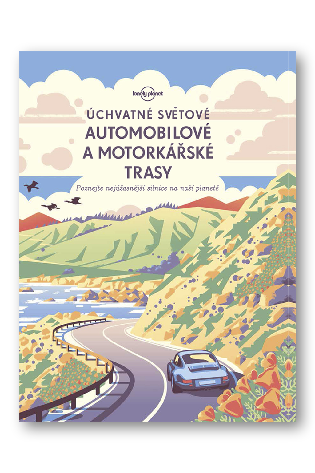 Levně Úchvatné světové automobilové a motorkářské trasy