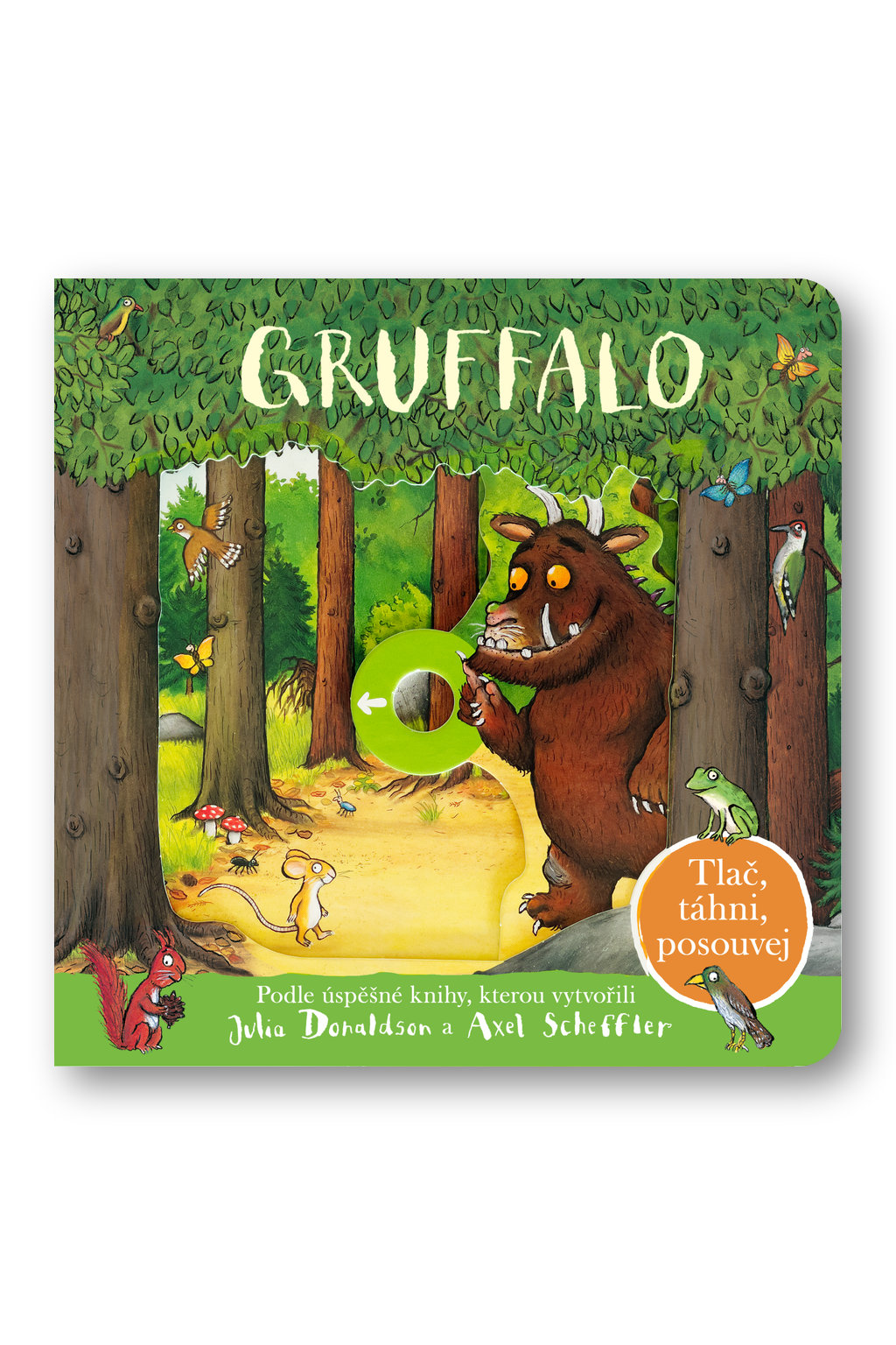 Gruffalo Tlač, táhni, posouvej Julia Donaldson, Axel Scheffler