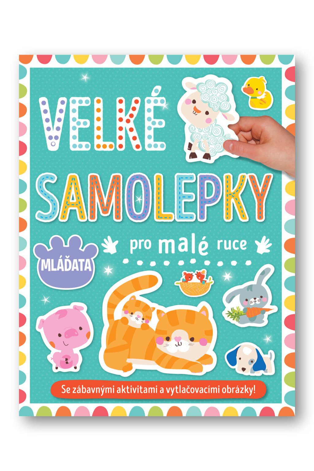 Levně Velké samolepky pro malé ruce Mláďata