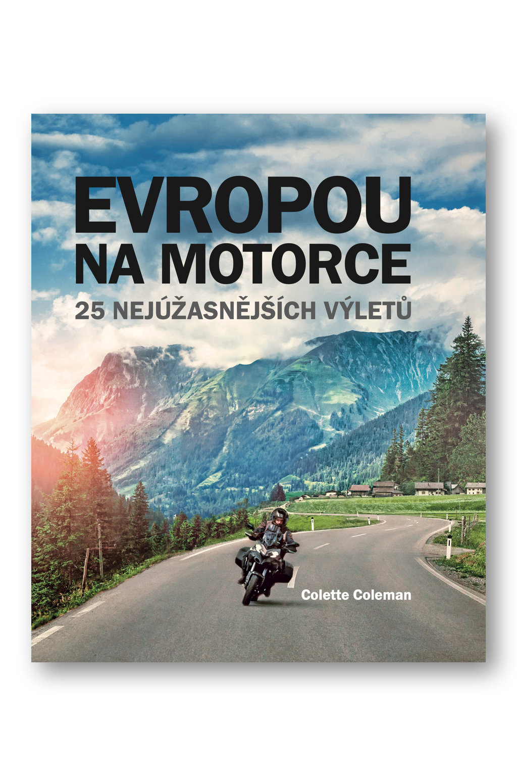 Evropou na motorce – 25 nejúžasnějších výletů Colette Coleman