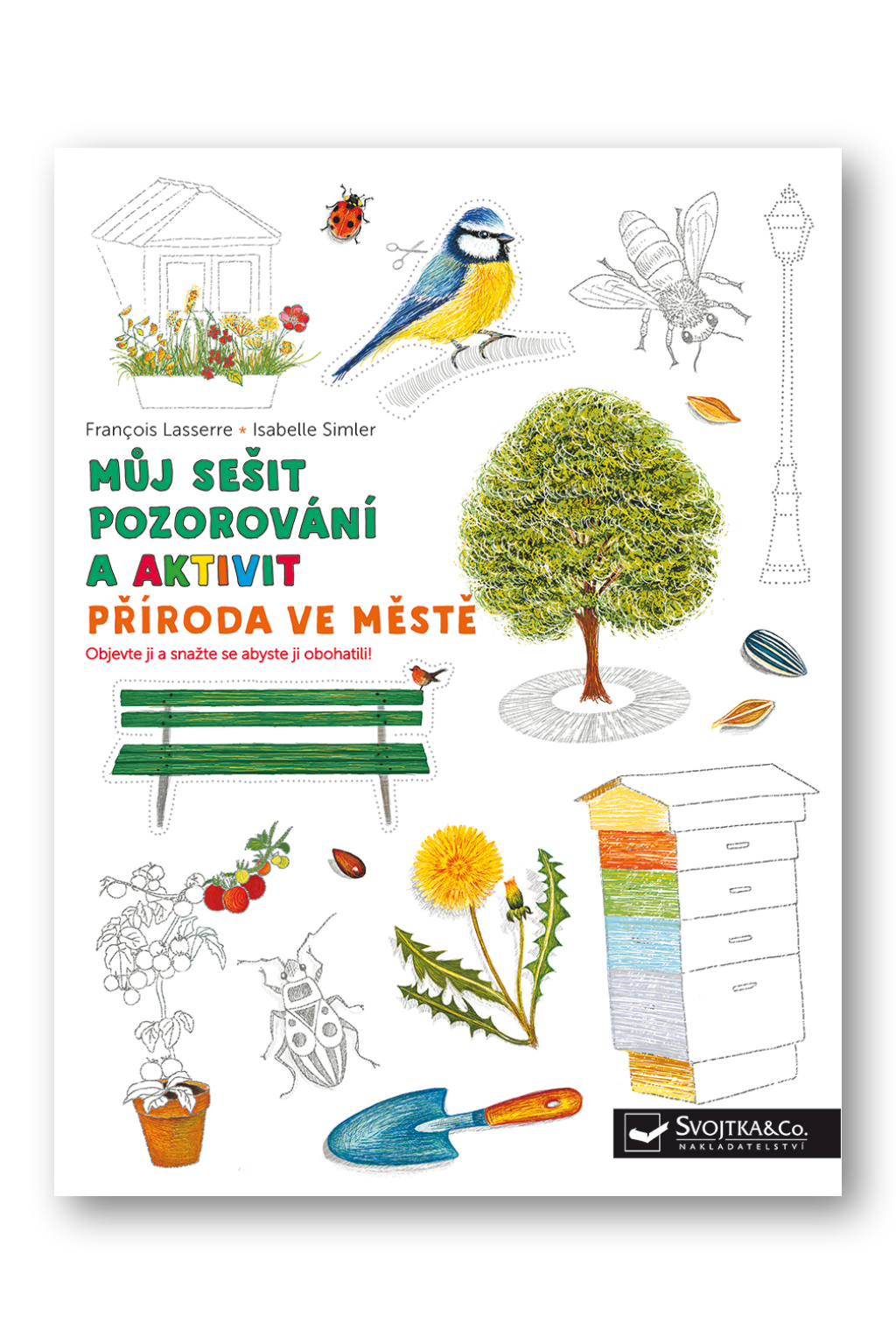 Můj sešit pozorování a aktivit Příroda ve městě Francois Lasserre, Isabelle Simler