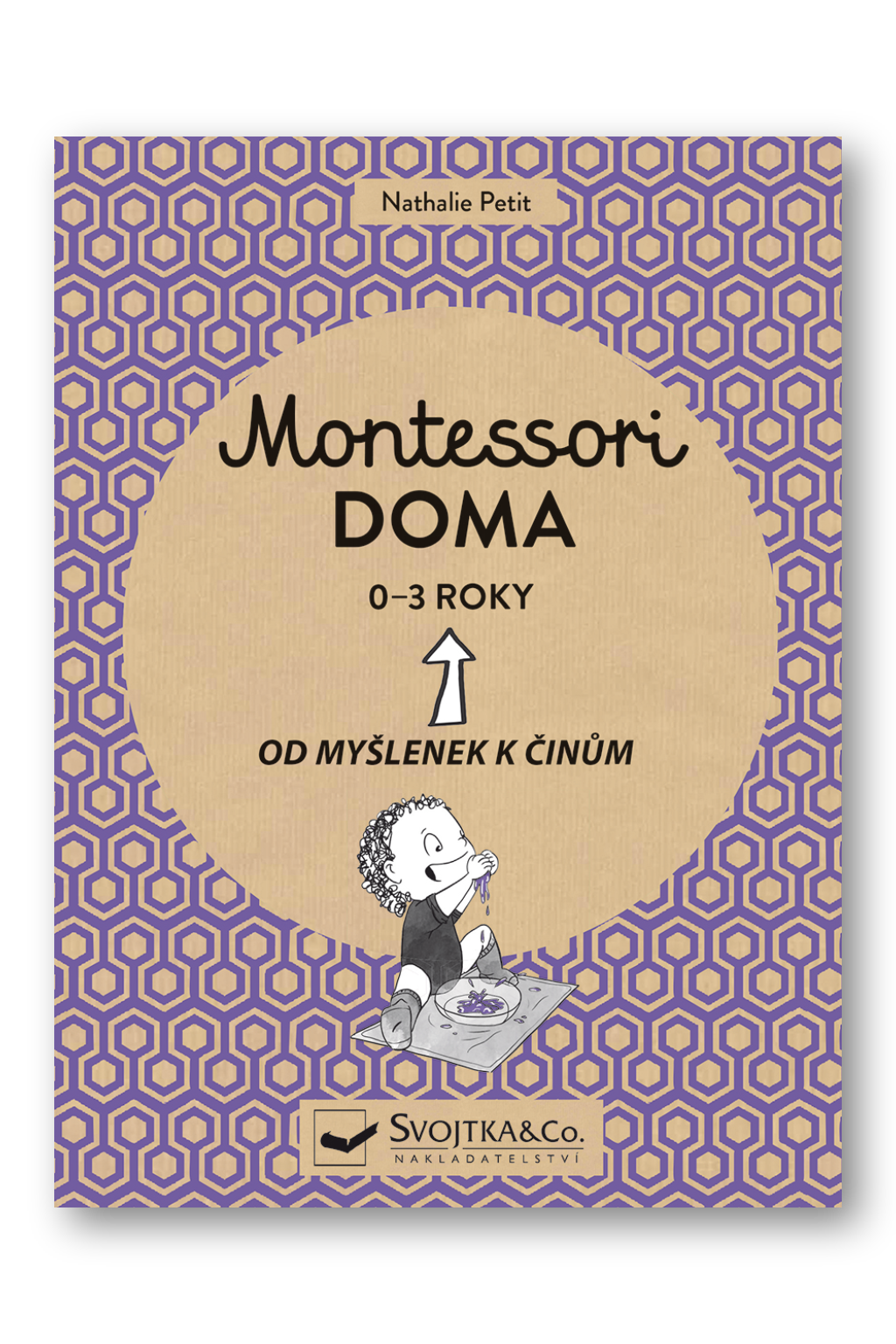 Montessori doma 0 - 3 roky Nathalie Petit