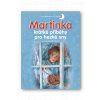 Martinka - krátké příběhy pro hezké sny