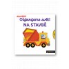 MiniPEDIE – Objevujeme svět! Na stavbě  Nathalie Choux
