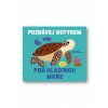 Poznávej dotykem - Pod hladinou moře  Stéphanie Babin, ilustrace Nathalie Choux