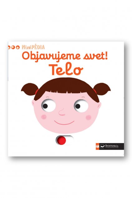 MiniPÉDIA Objavujeme svet! Telo