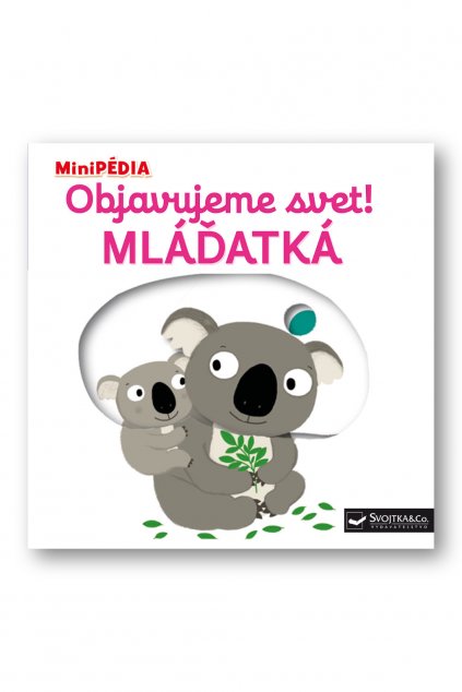 MiniPÉDIA – Objavujeme svet!  Mláďatká  Choux, Nathalie