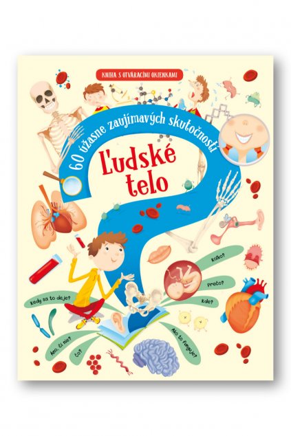Pozri sa pod okienko – Ľudské telo – 60 úžasne zaujímavých skutočností
