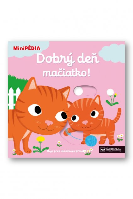 MiniPÉDIA – Dobrý deň  mačiatko!