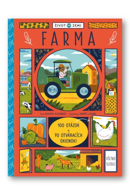 Život na Zemi Farma - 100 otázok a 70 okienok