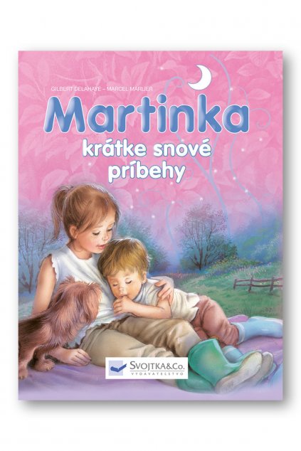 Martinka – krátke snové príbehy  Gilbert Delahaye – Marcel Marlier