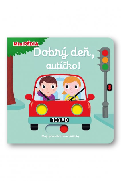 MiniPÉDIA – Dobrý deň, autíčko!  Nathalie Choux