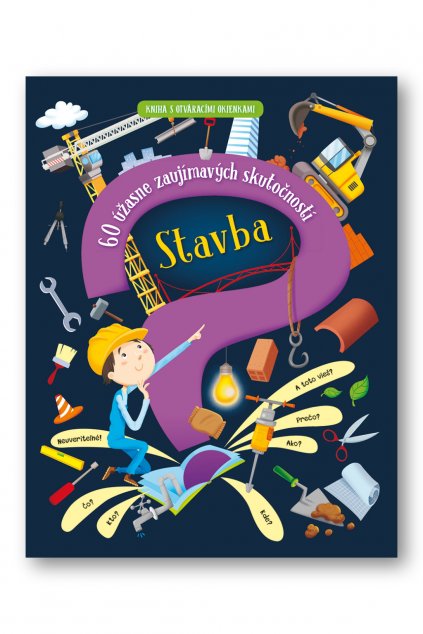 Stavba – 60 úžasne zaujímavých skutočností  Giovanni Abeille, Maria Bocconi, Sarah de Filippo