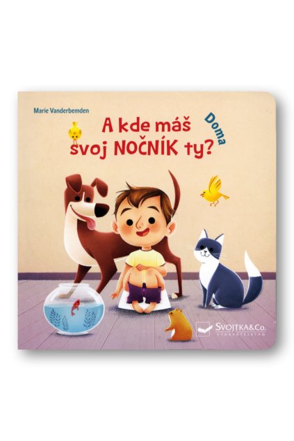 A kde máš svoj nočník ty? Doma