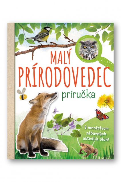 Malý prírodovedec Príručka  Anita van Saan