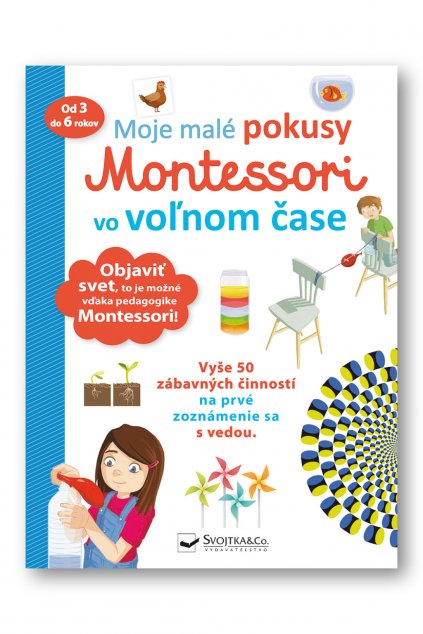 Moje malé pokusy Montessori vo voľnom čase  Coline Creton a Rémy Léglise